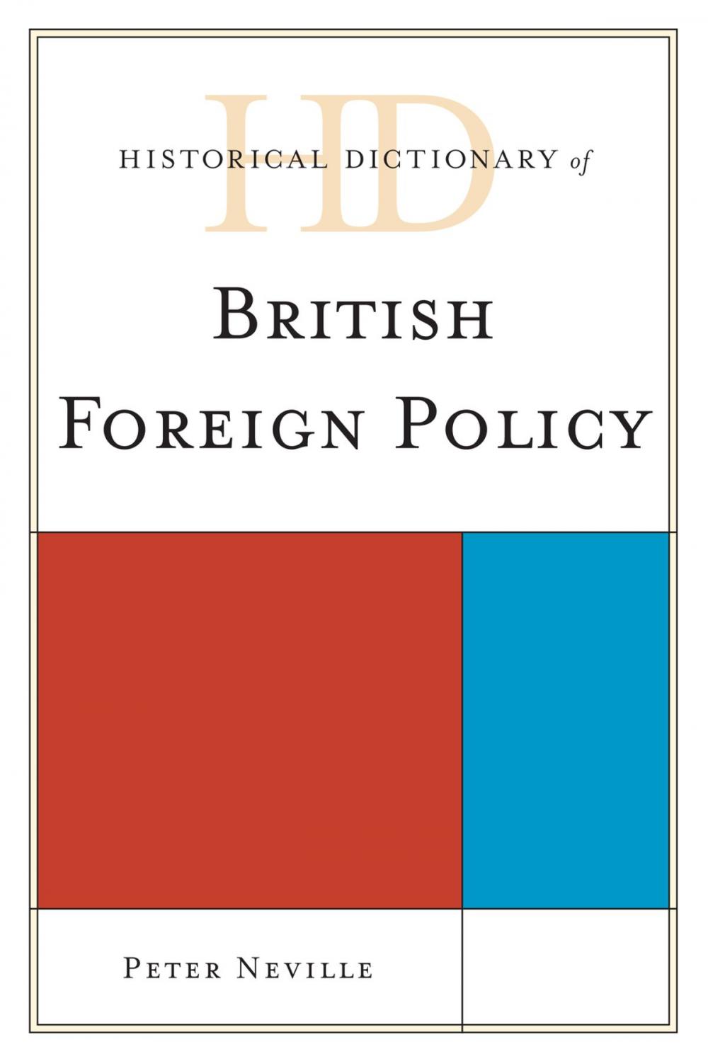 Big bigCover of Historical Dictionary of British Foreign Policy