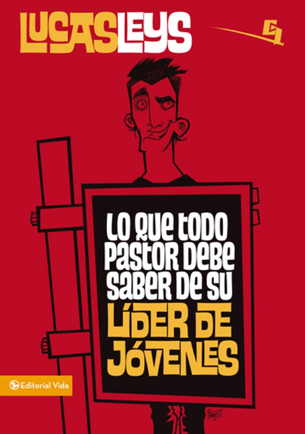 Big bigCover of Lo que todo pastor debe saber de su líder de jóvenes