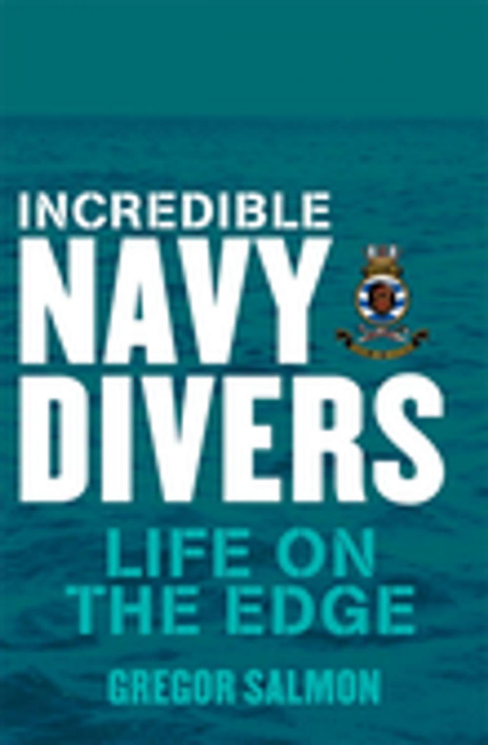 Big bigCover of Incredible Navy Divers: Life On The Edge