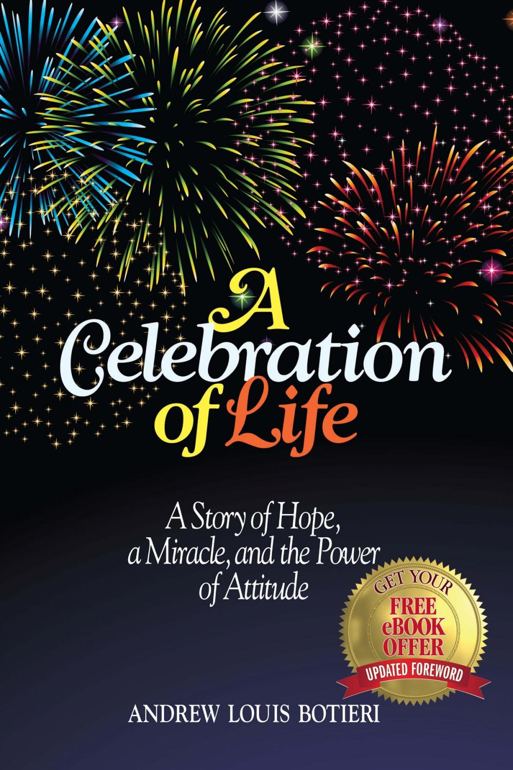 Big bigCover of A Celebration of Life: A Story of Hope, a Miracle, and the Power of Attitude