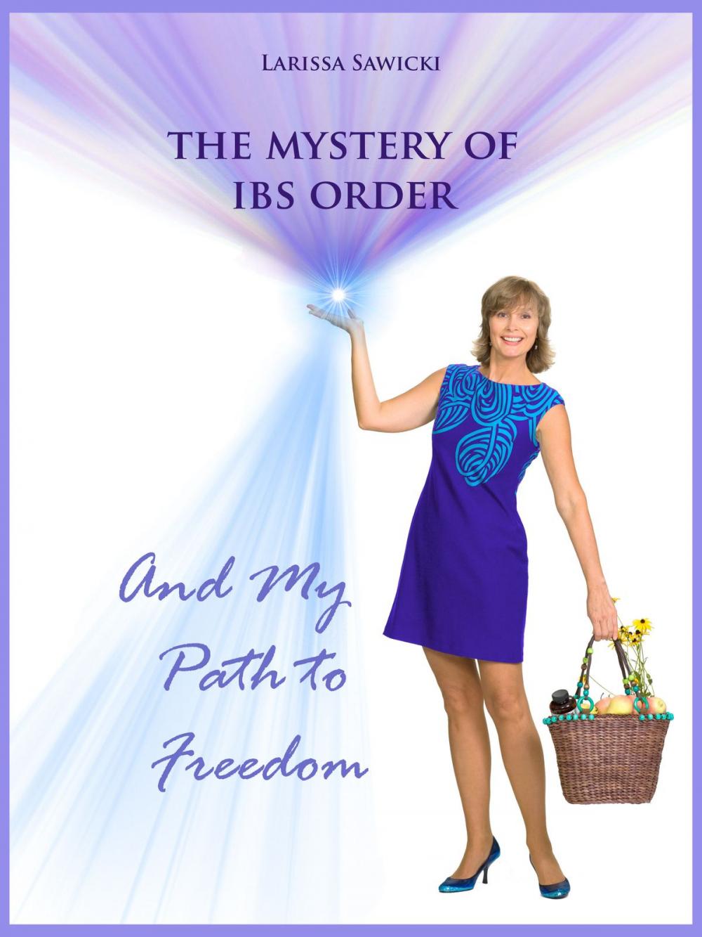 Big bigCover of The Mystery of IBS and My Path to Freedom