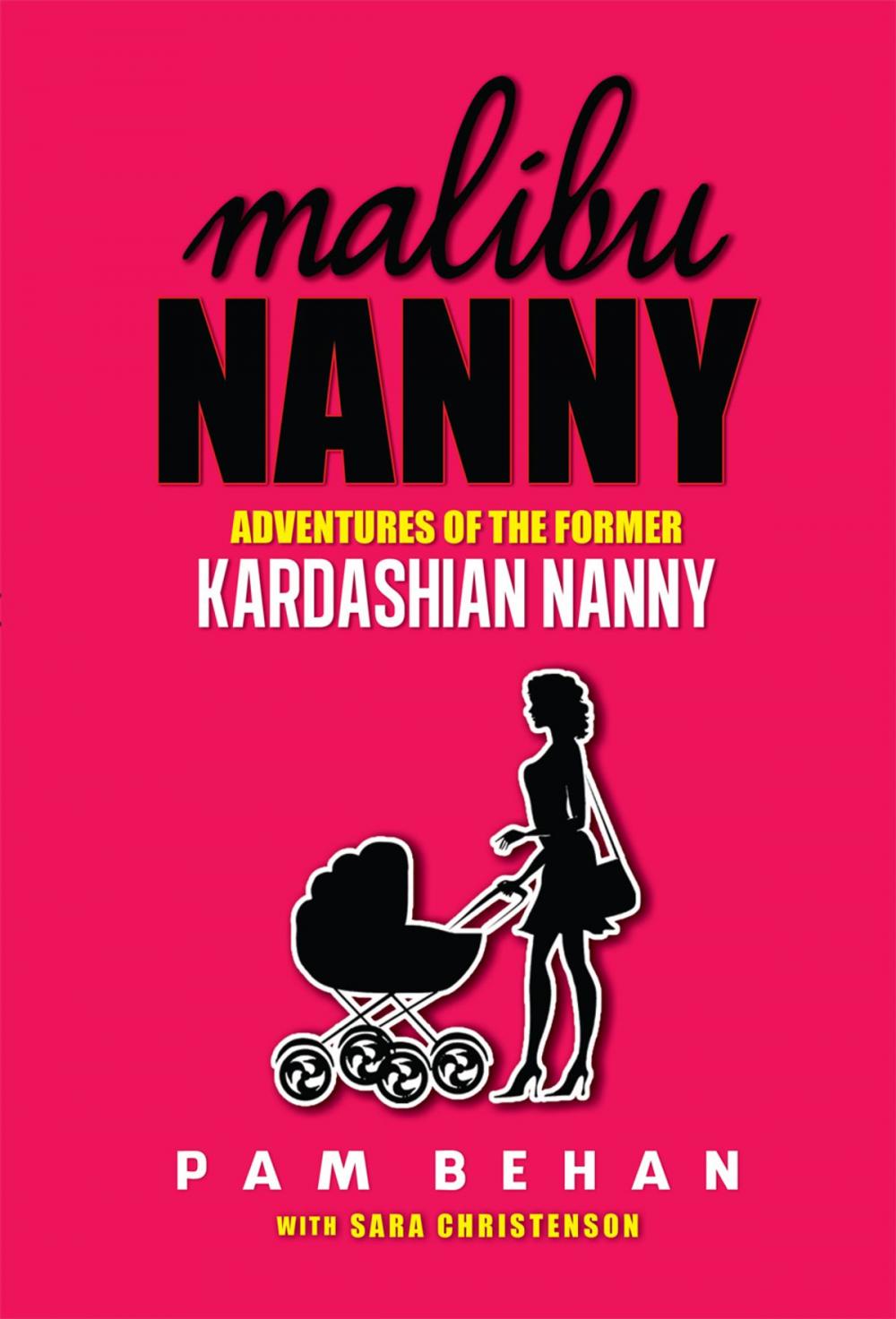 Big bigCover of Malibu Nanny: Adventures of the Former Kardashian Nanny