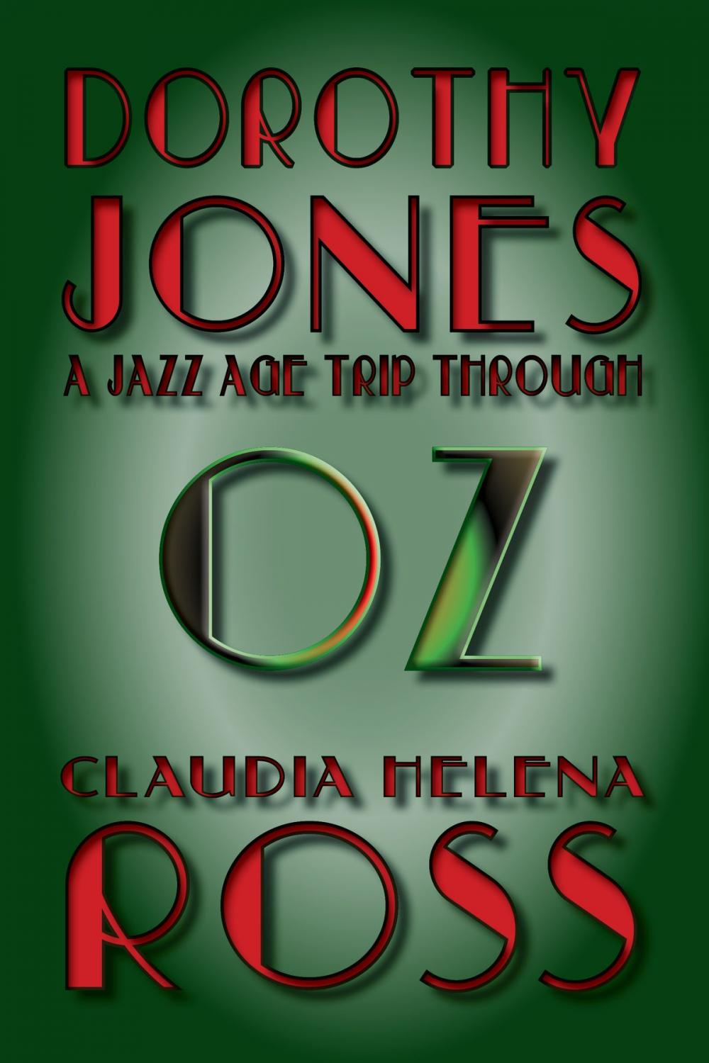 Big bigCover of Dorothy Jones A Jazz Age Trip Through Oz