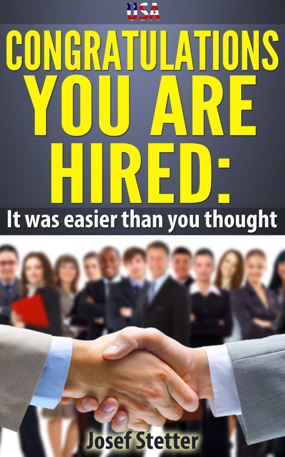 Big bigCover of USA Congratulations You Are Hired: It was easier than you thought