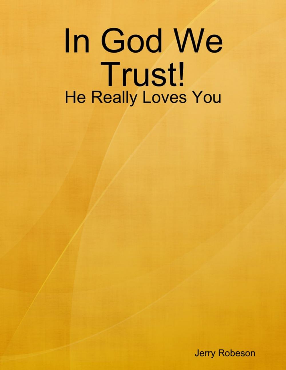 Big bigCover of In God We Trust!: He Really Loves You