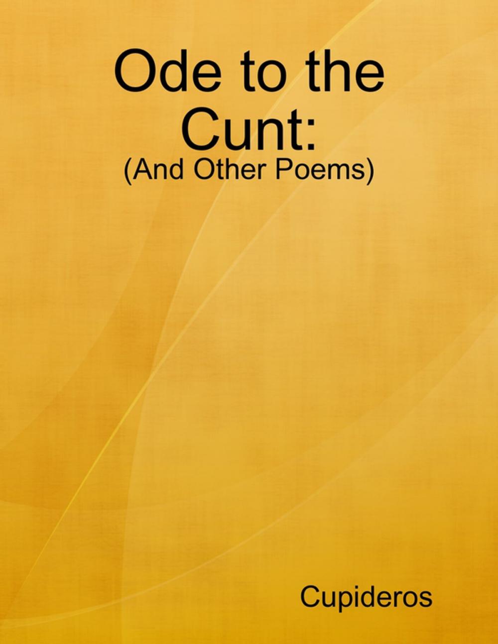 Big bigCover of Ode to the Cunt: (And Other Poems)