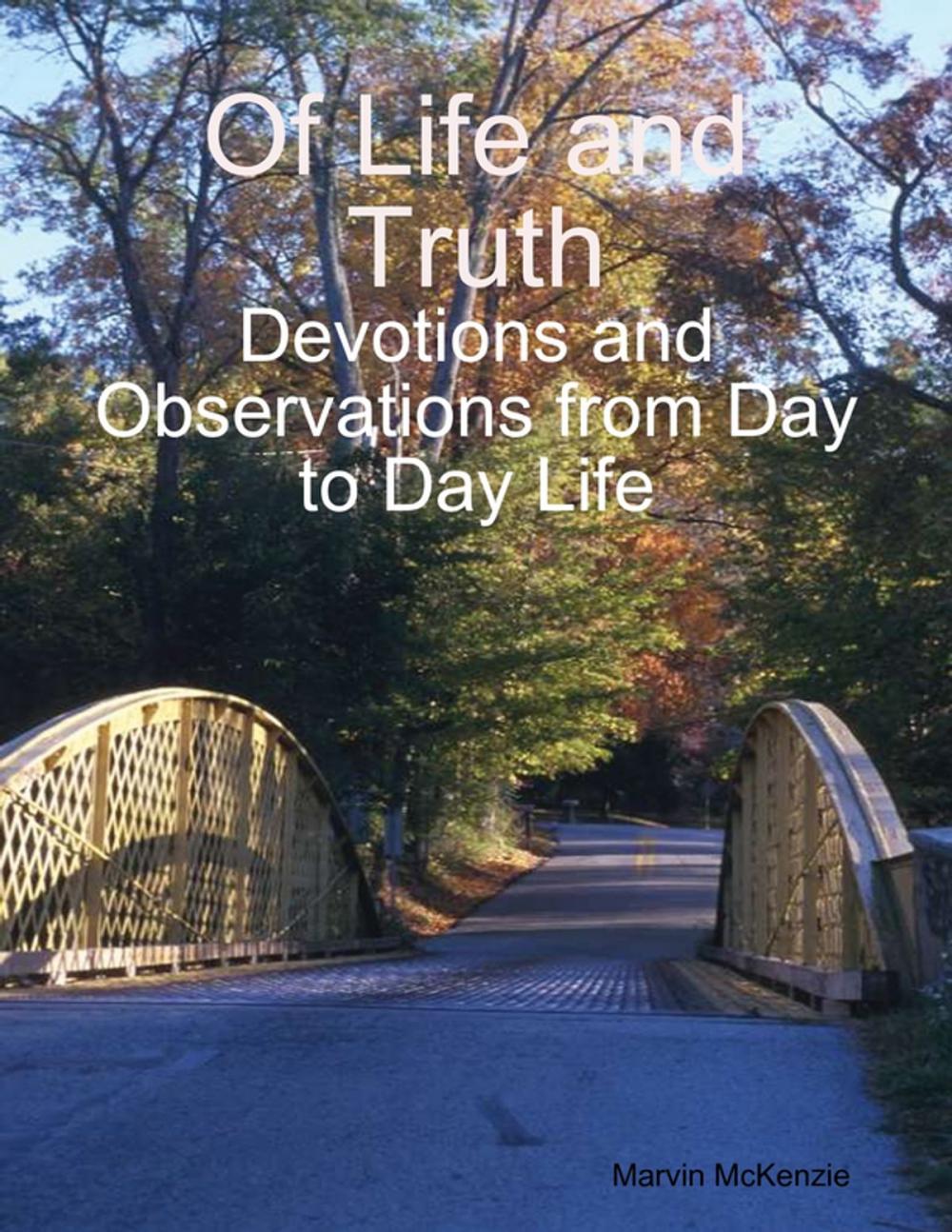 Big bigCover of Of Life and Truth: Devotions and Observations from Day to Day Life