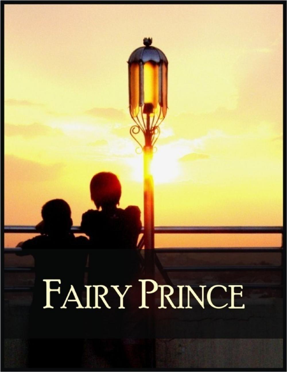 Big bigCover of Fairy Prince: And Other Stories - Blinded Lady, Gift of the Probable Places, Little Dog Who Couldn't Sleep