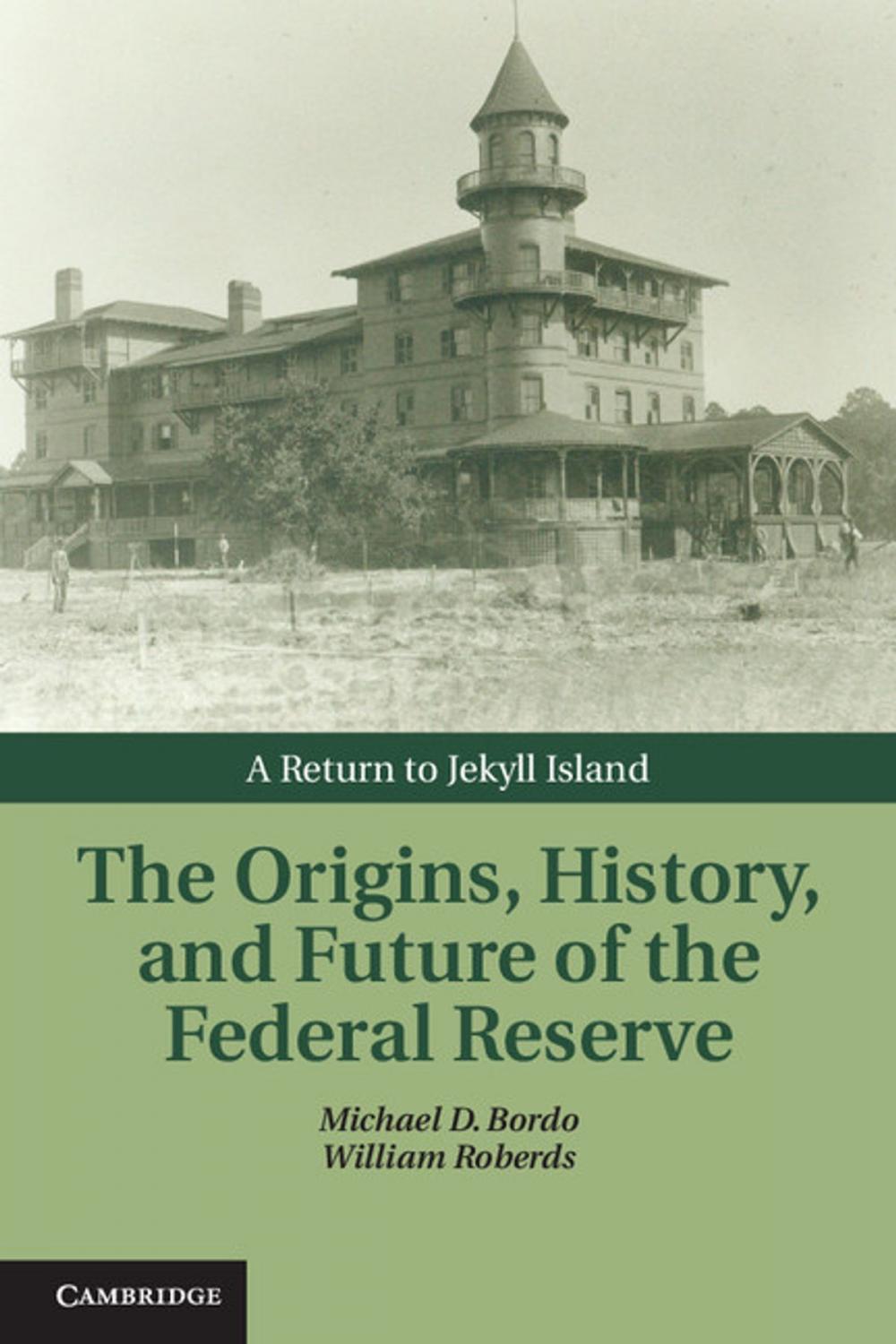 Big bigCover of The Origins, History, and Future of the Federal Reserve