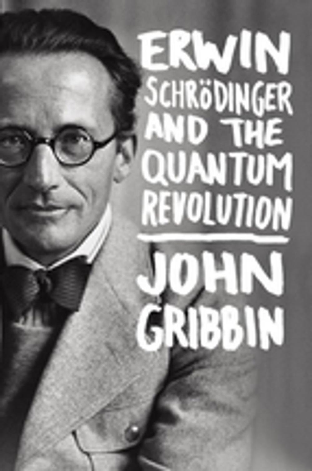 Big bigCover of Erwin Schrodinger and the Quantum Revolution