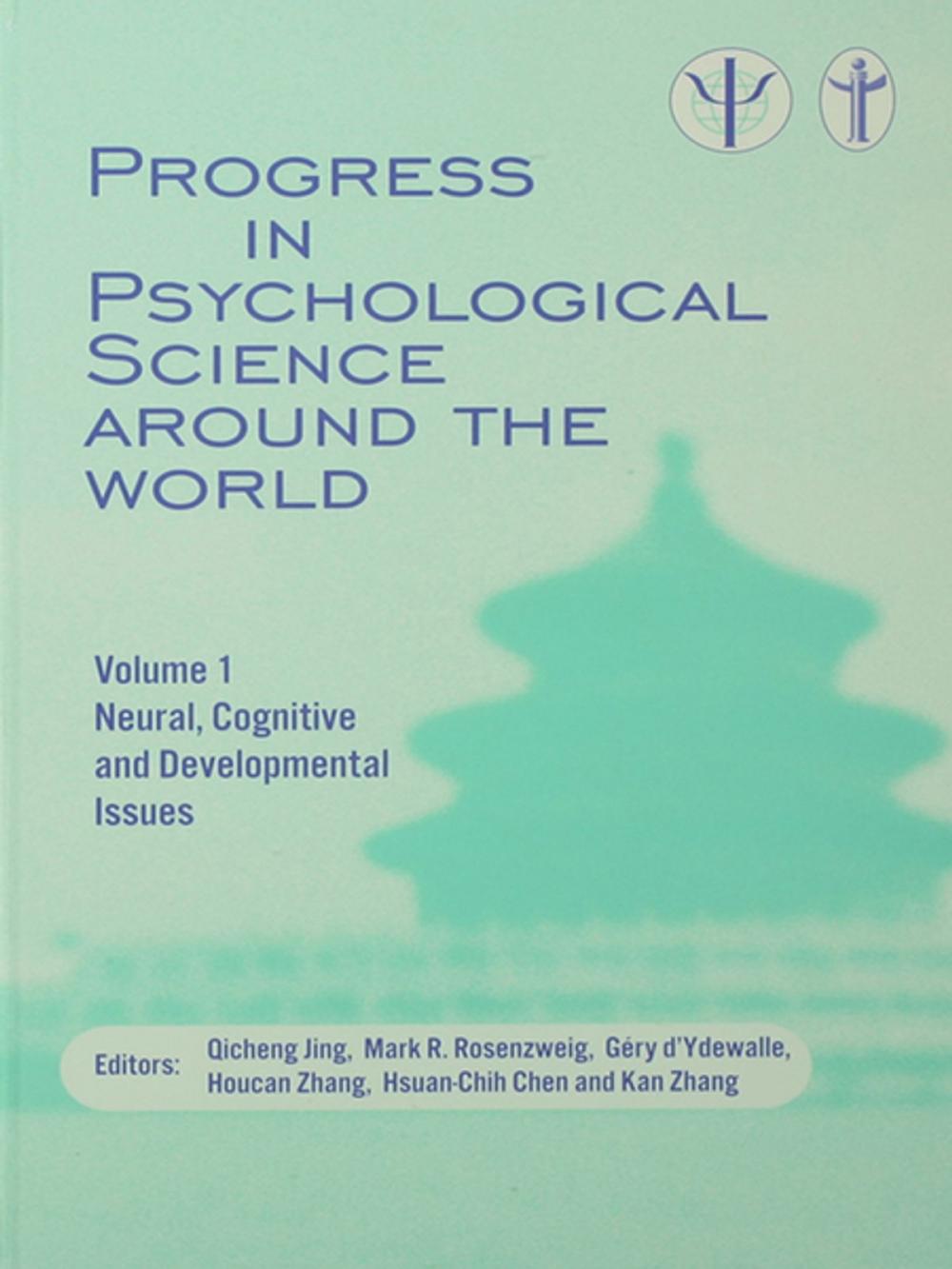 Big bigCover of Progress in Psychological Science around the World. Volume 1 Neural, Cognitive and Developmental Issues.