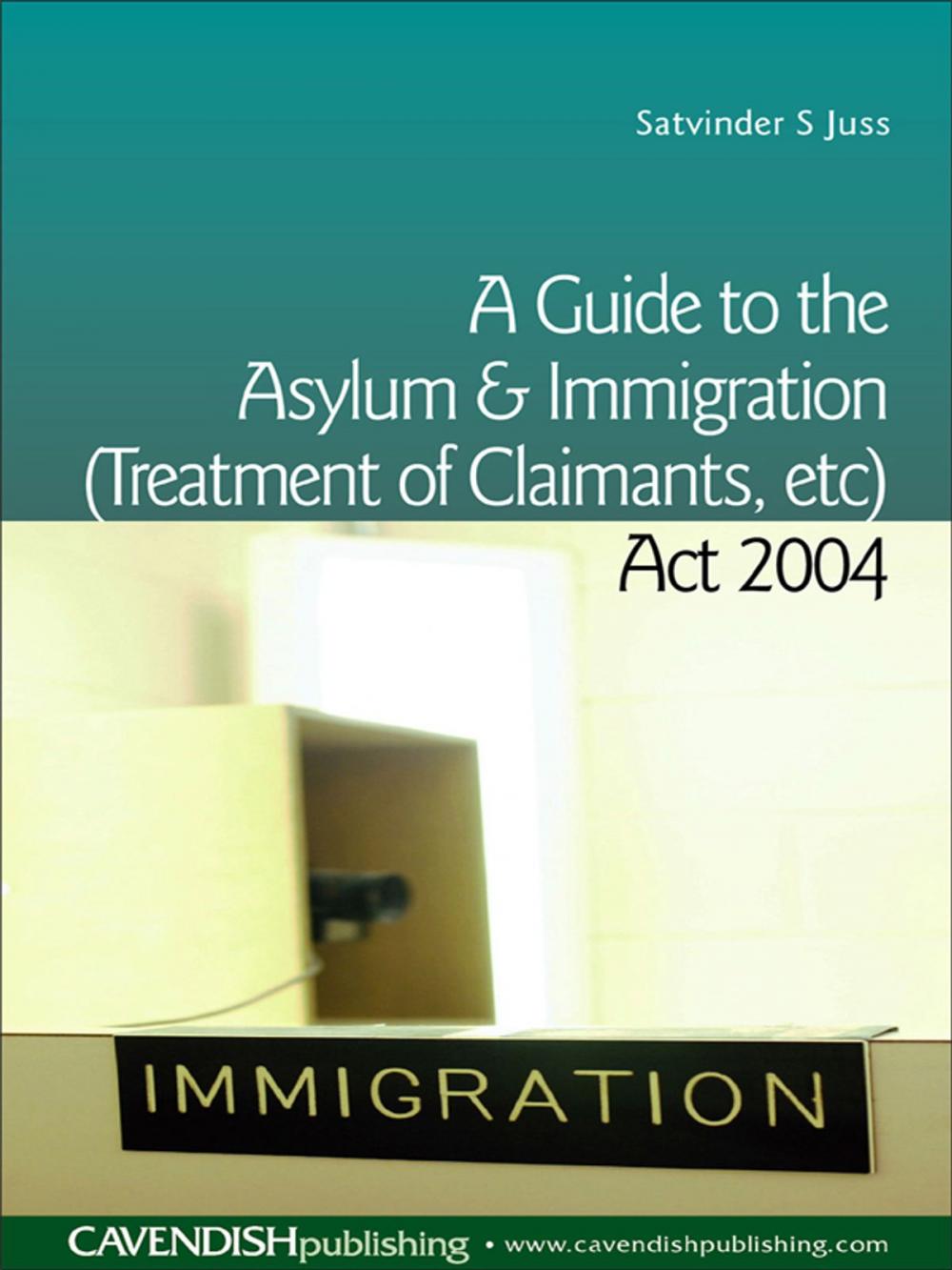 Big bigCover of A Guide to the Asylum and Immigration (Treatment of Claimants, etc) Act 2004