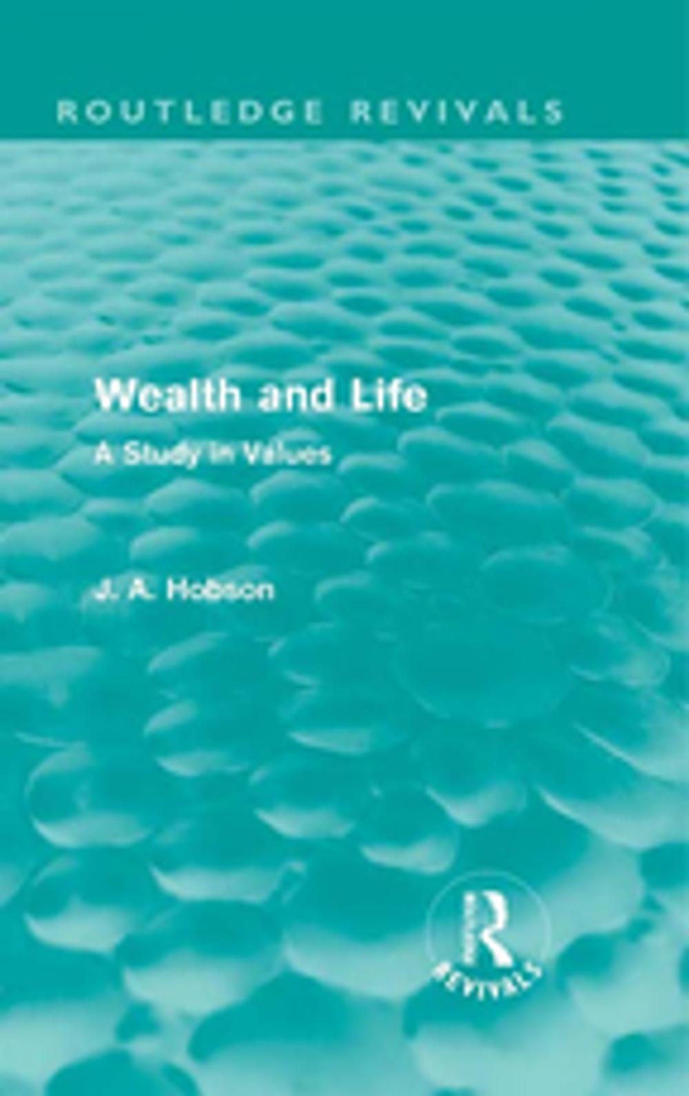 Big bigCover of Wealth and Life (Routledge Revivals)