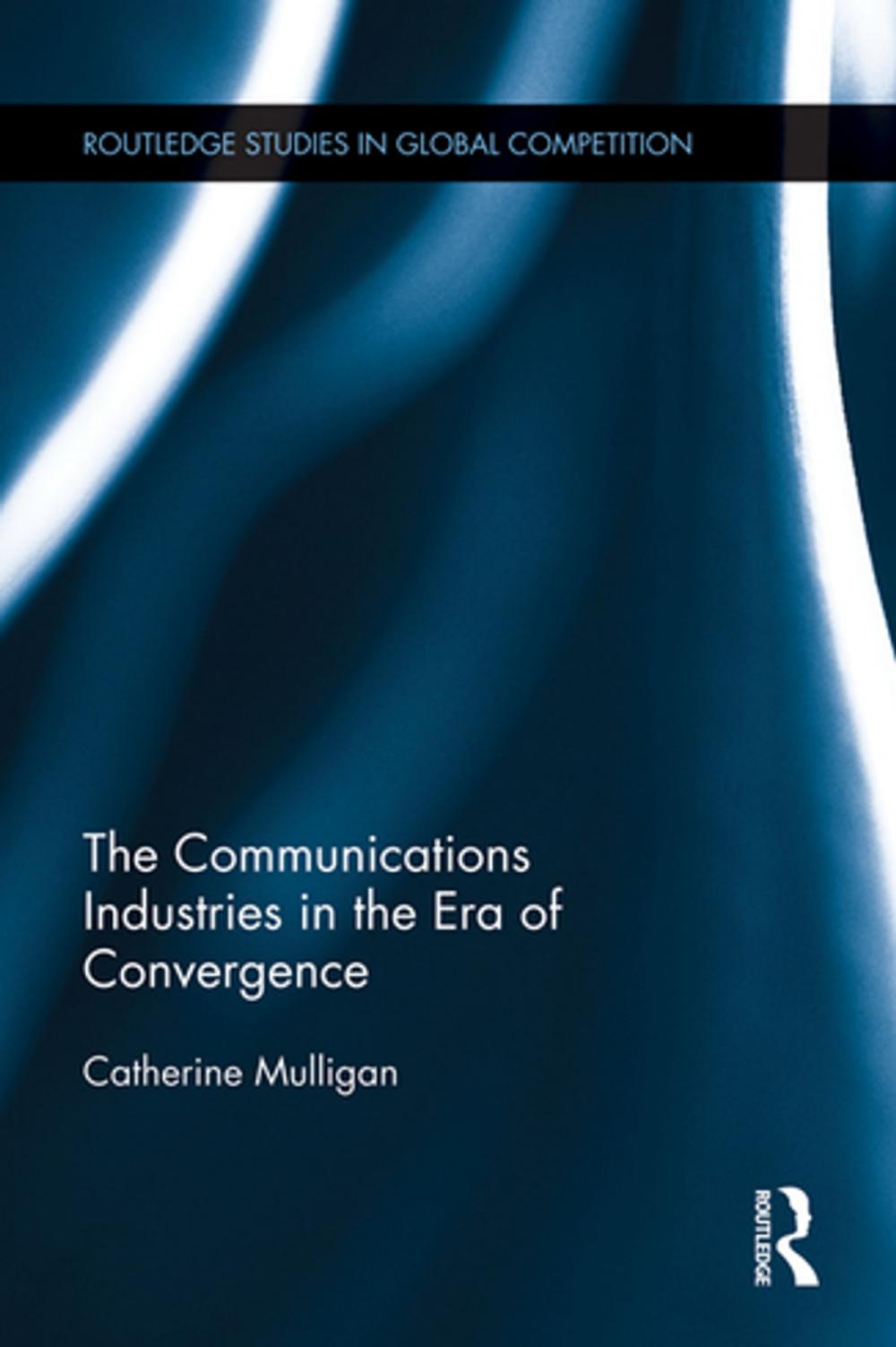 Big bigCover of The Communications Industries in the Era of Convergence