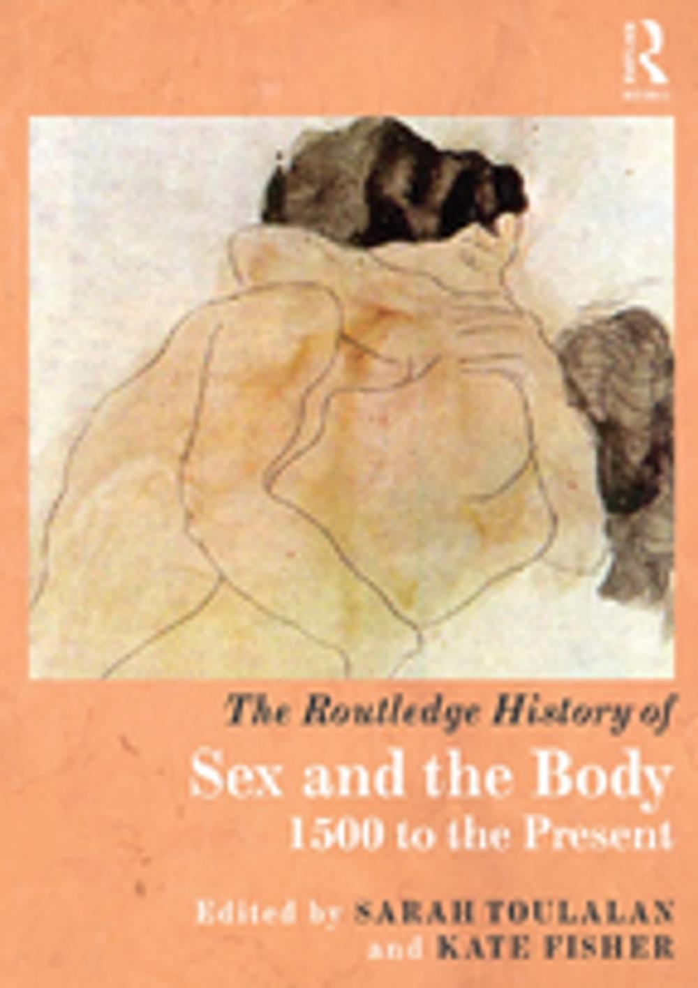 Big bigCover of The Routledge History of Sex and the Body