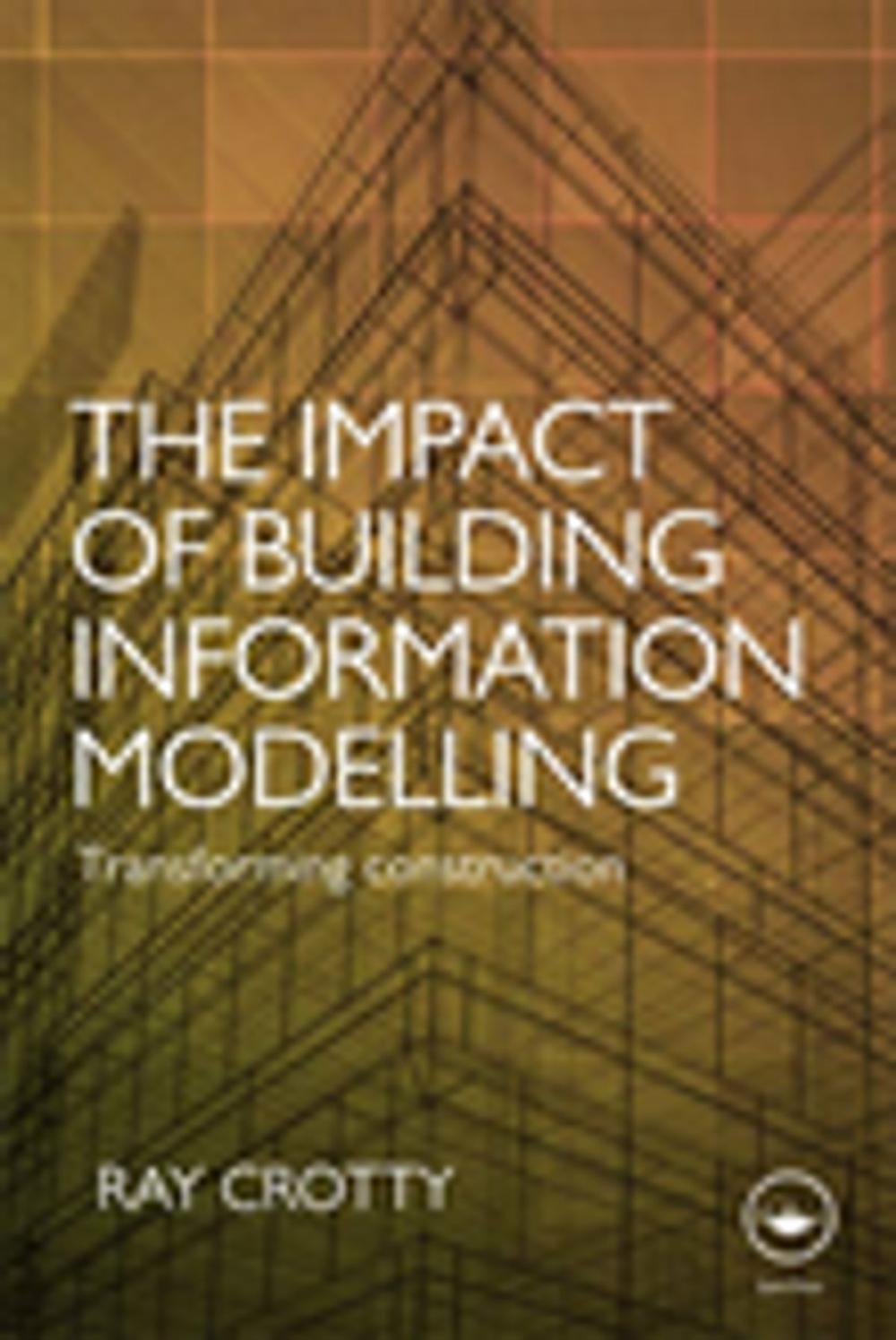 Big bigCover of The Impact of Building Information Modelling