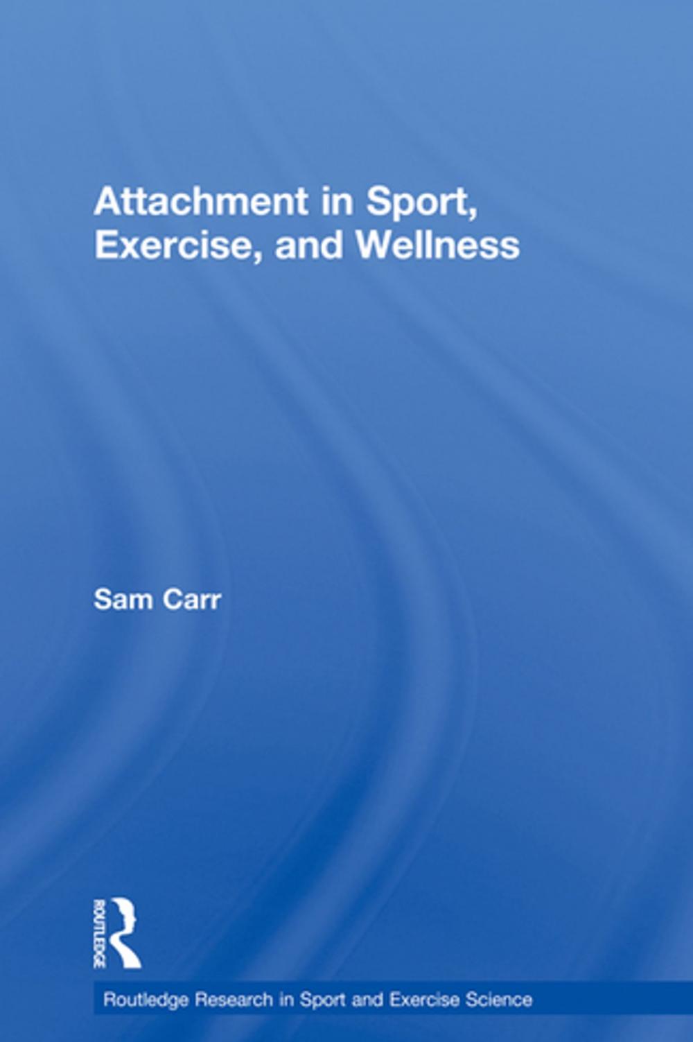 Big bigCover of Attachment in Sport, Exercise and Wellness