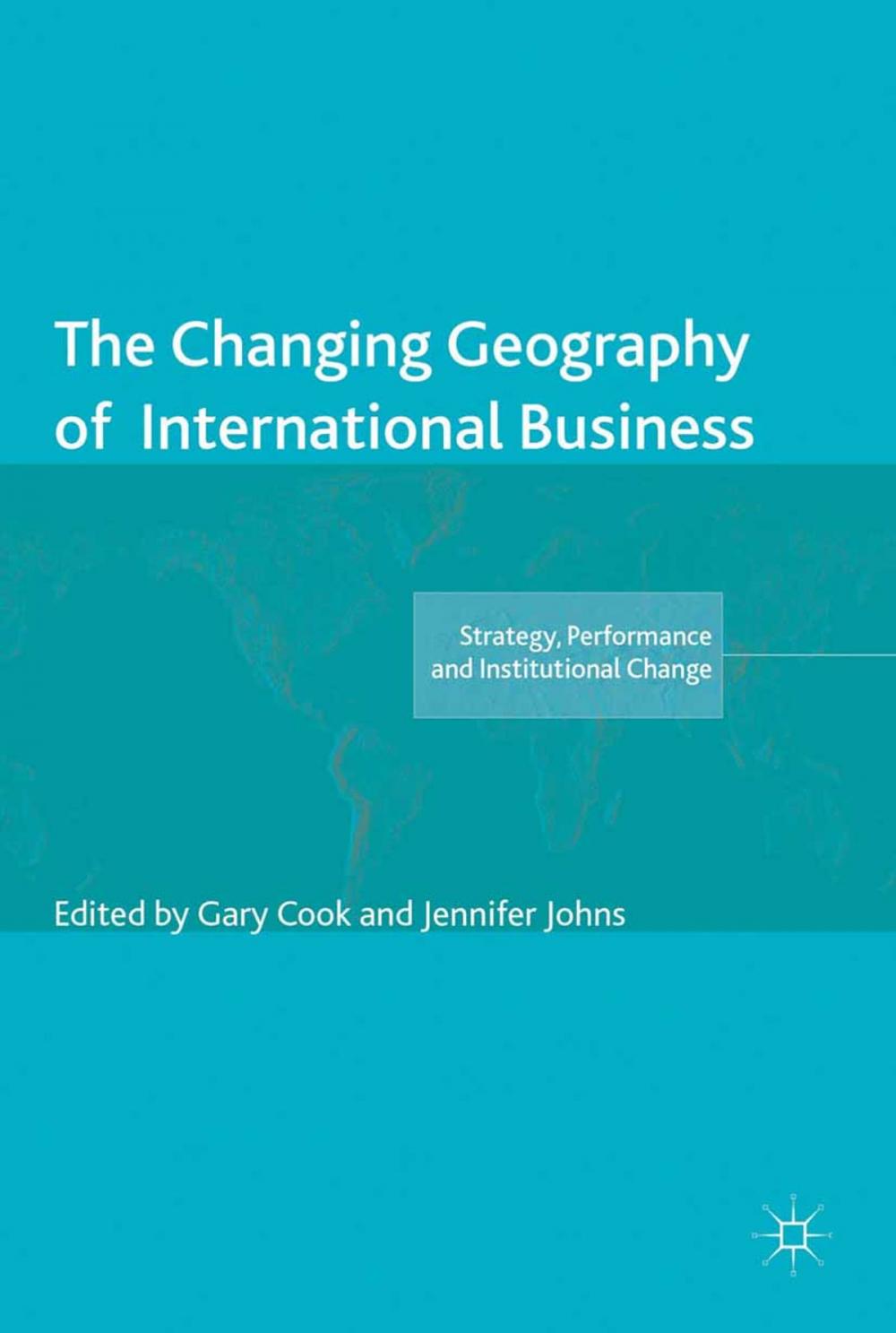 Big bigCover of The Changing Geography of International Business