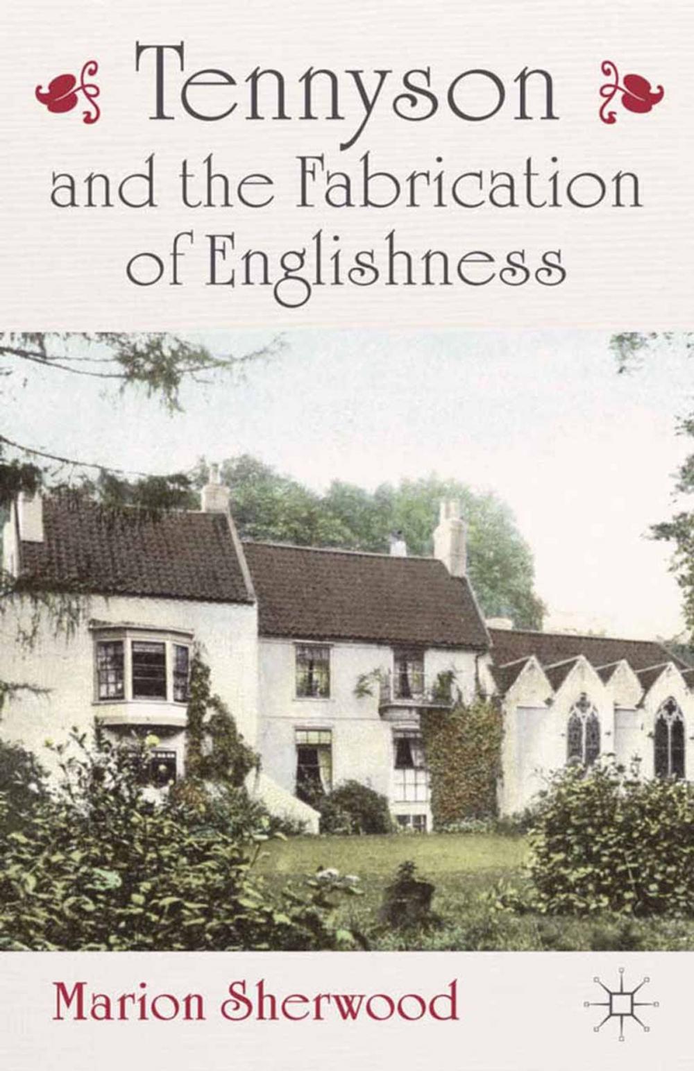 Big bigCover of Tennyson and the Fabrication of Englishness