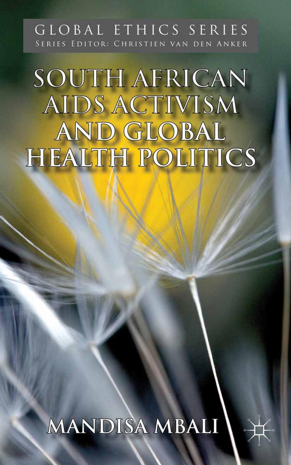 Big bigCover of South African AIDS Activism and Global Health Politics