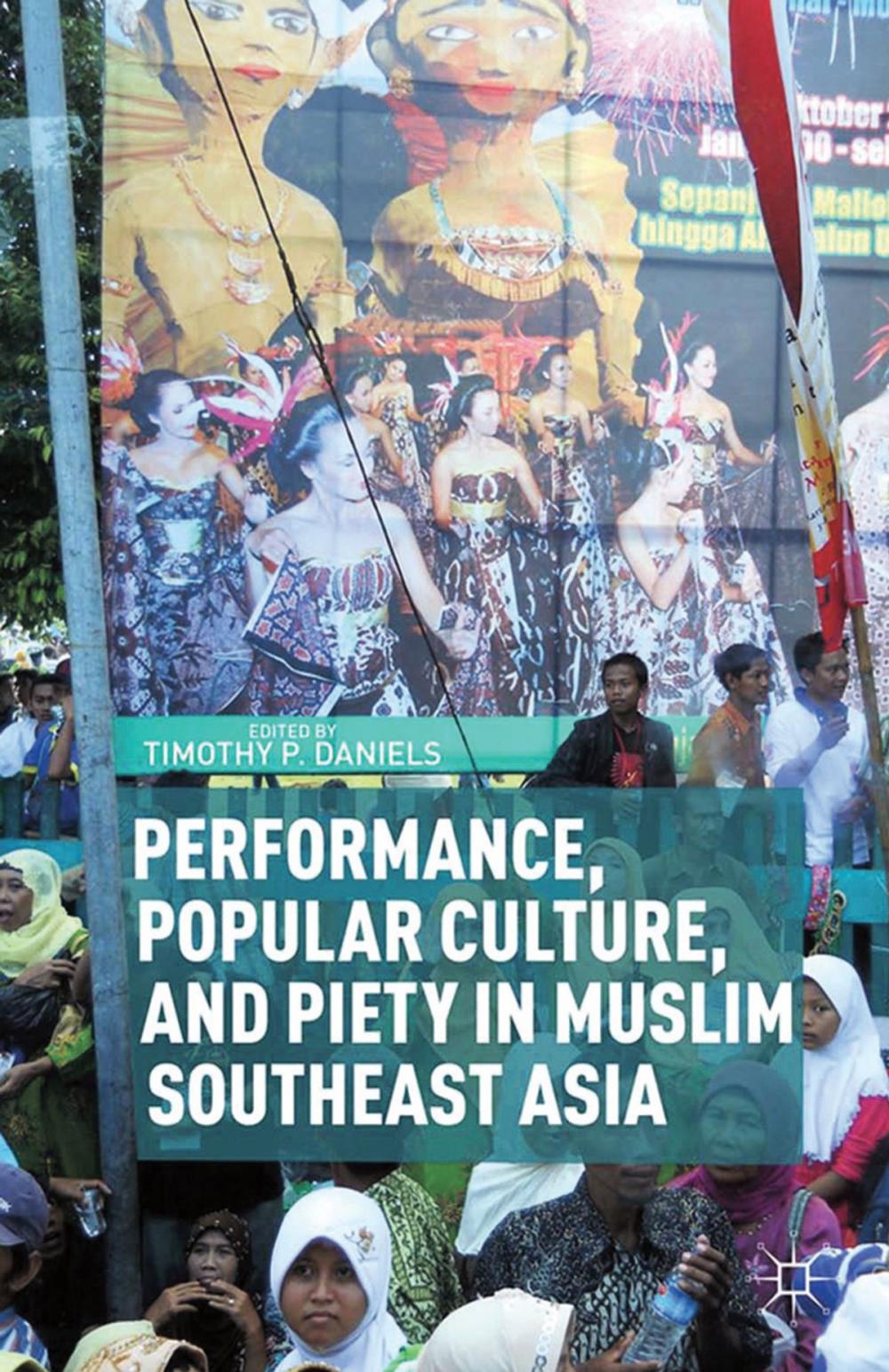 Big bigCover of Performance, Popular Culture, and Piety in Muslim Southeast Asia