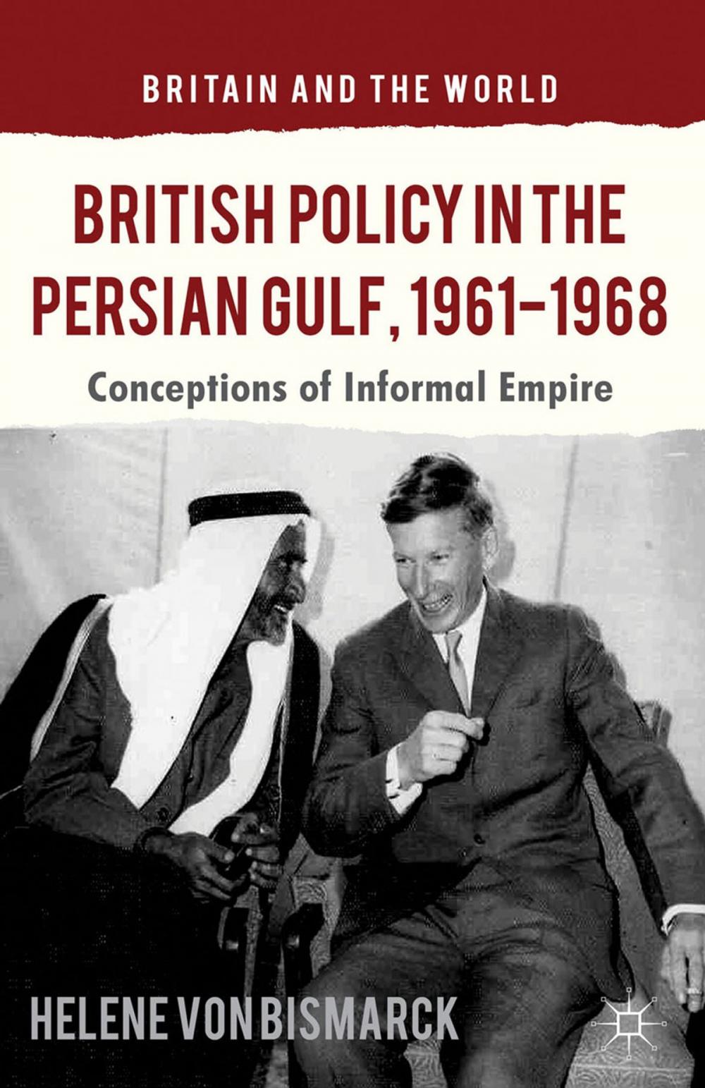 Big bigCover of British Policy in the Persian Gulf, 1961-1968