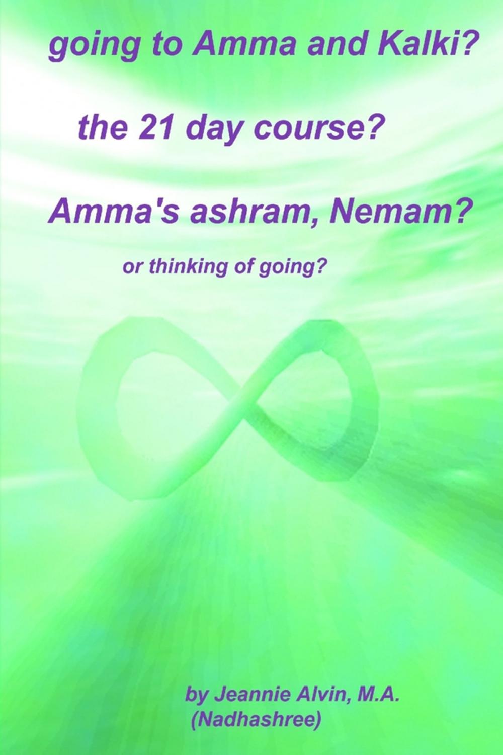 Big bigCover of Going to Amma and Kalki? The 21 Day Course? Amma's Ashram, Nemam?: Or Thinking of Going?