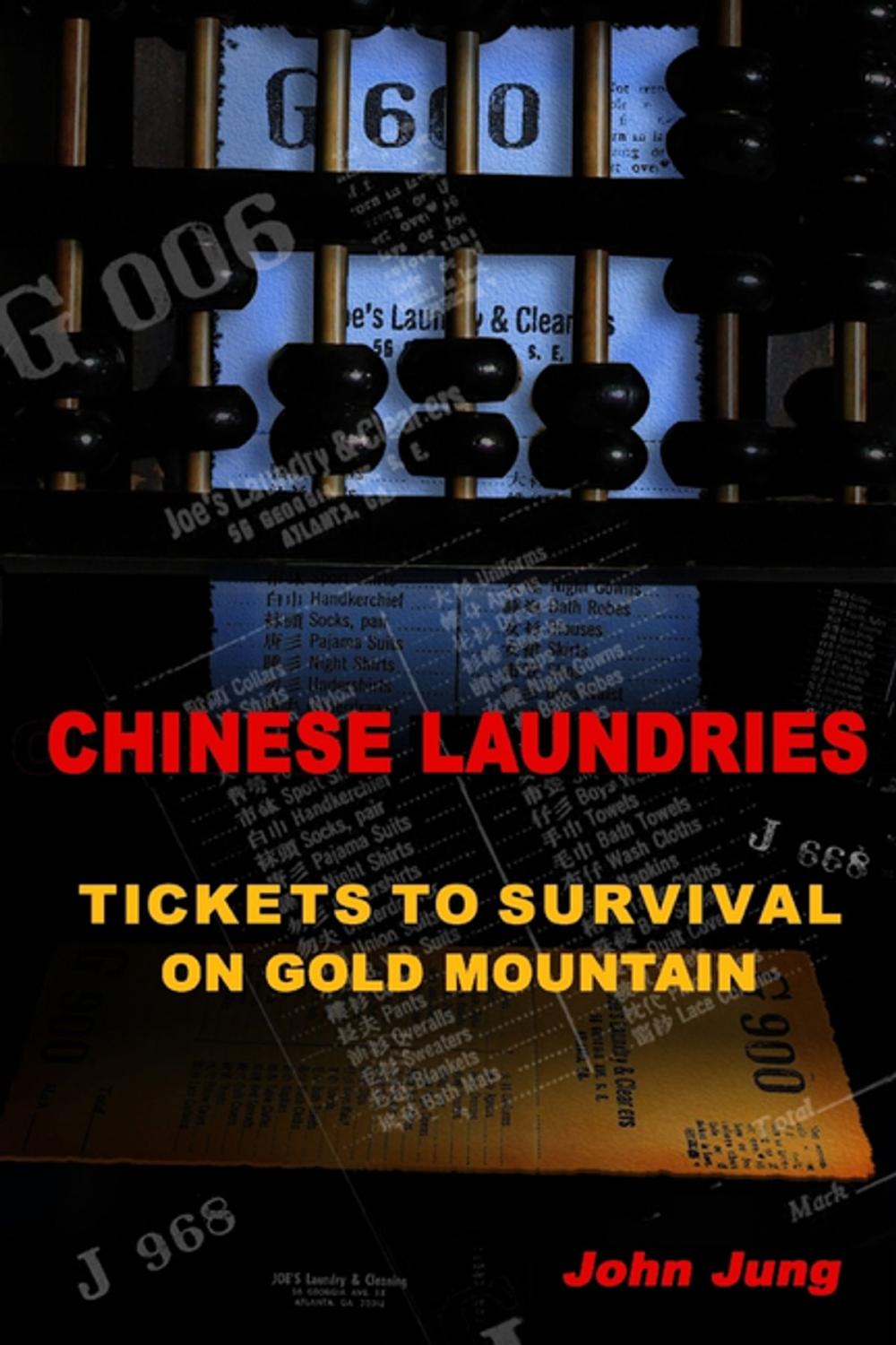 Big bigCover of Chinese Laundries: Tickets to Survival on Gold Mountain