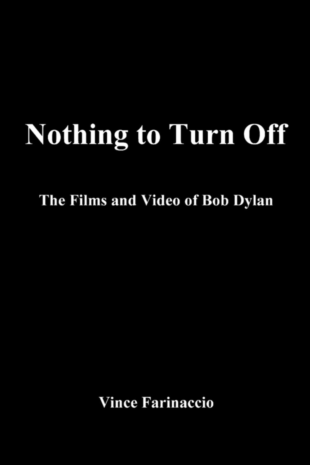 Big bigCover of Nothing to Turn Off: The Films and Video of Bob Dylan