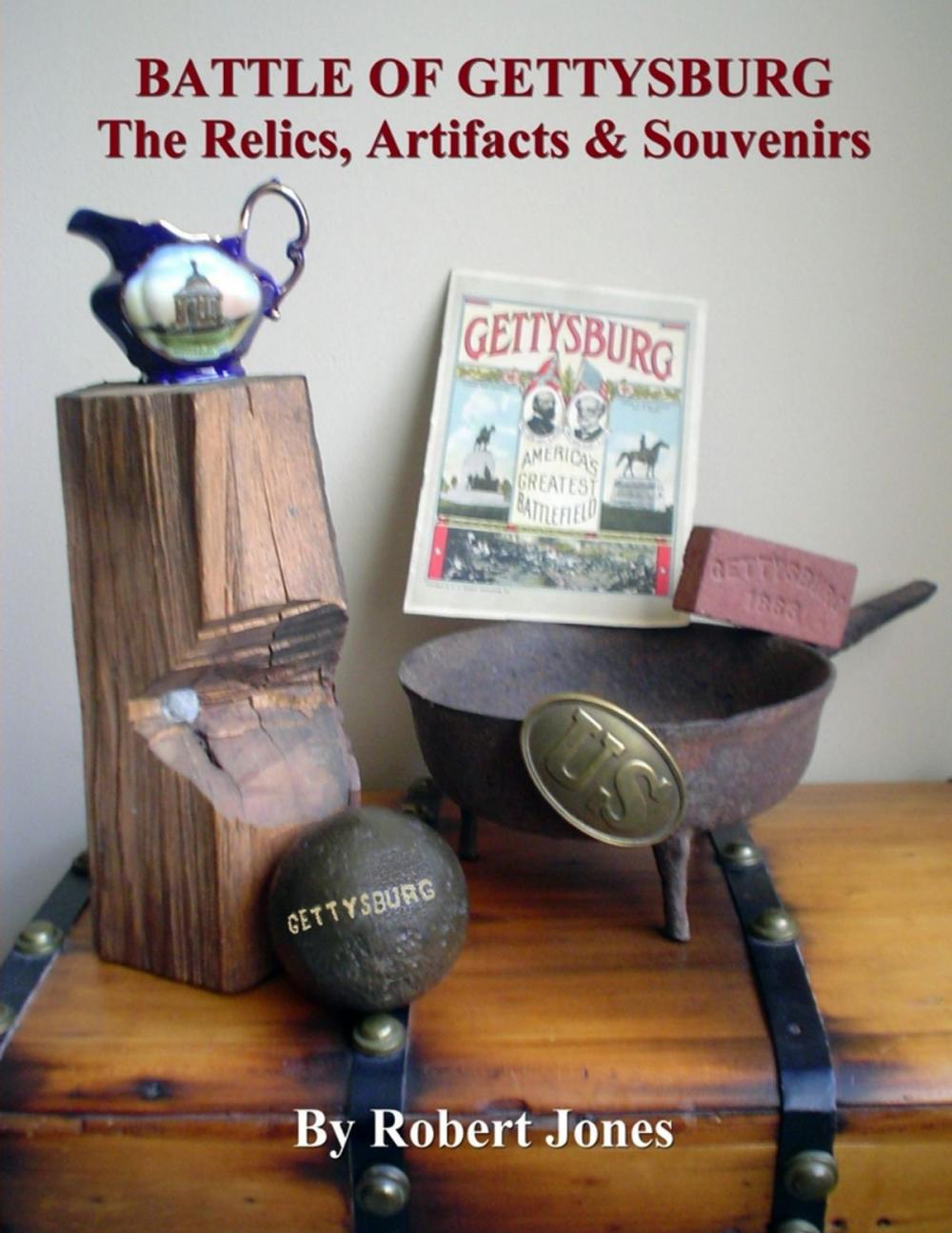 Big bigCover of Battle of Gettysburg : The Relics, Artifacts & Souvenirs