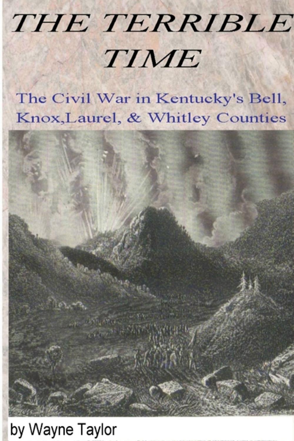 Big bigCover of The Terrible Time: The Civil War in Kentuck's Bell, Knox, Laurel & Whitley Counties