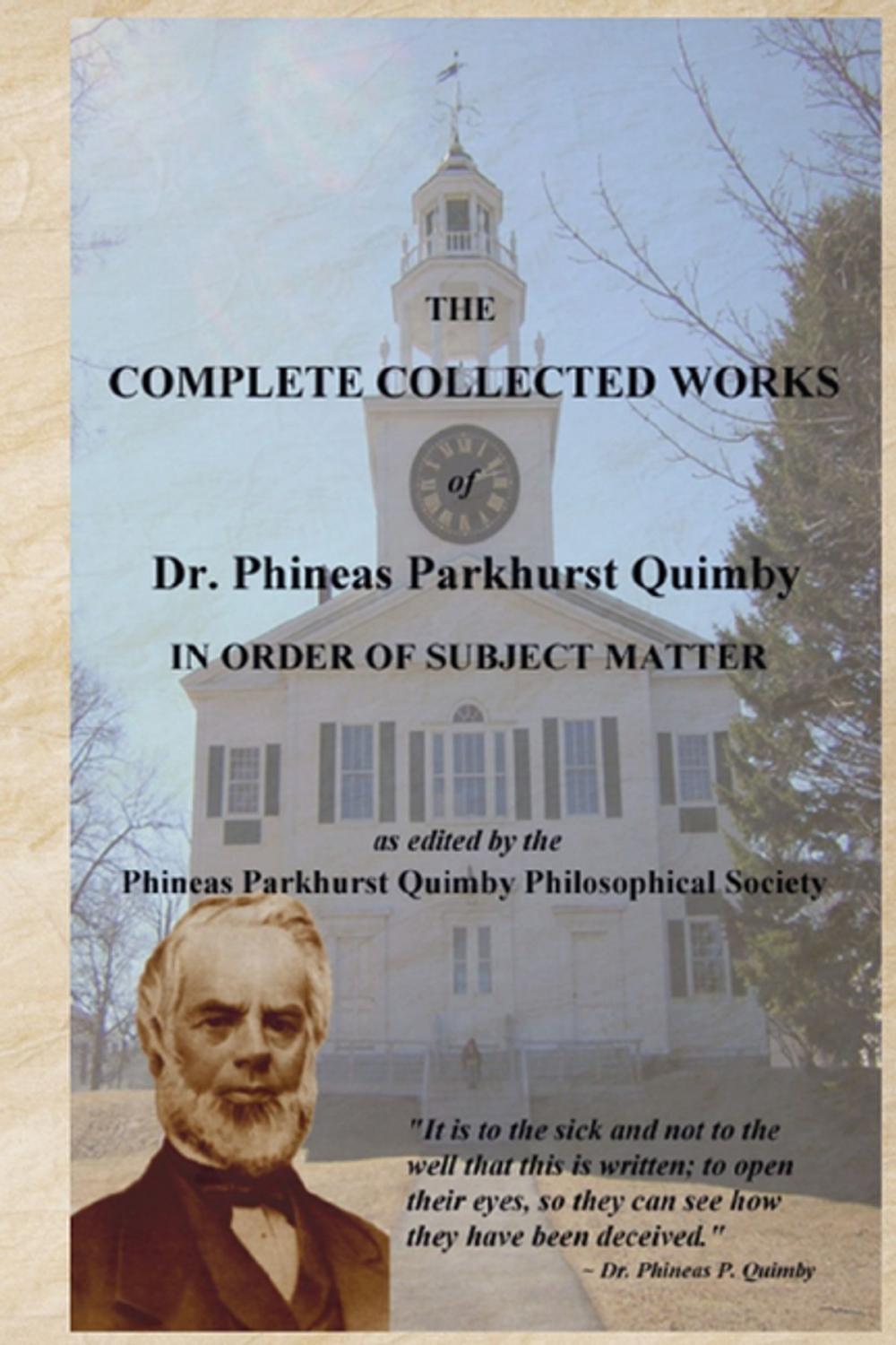 Big bigCover of The Complete Collected Works of Dr. Phineas Parkhurst Quimby