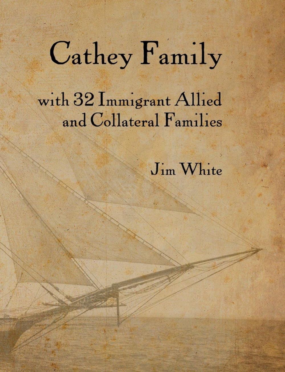 Big bigCover of Cathey Family: With 32 Immigrant Allied and Collateral Families