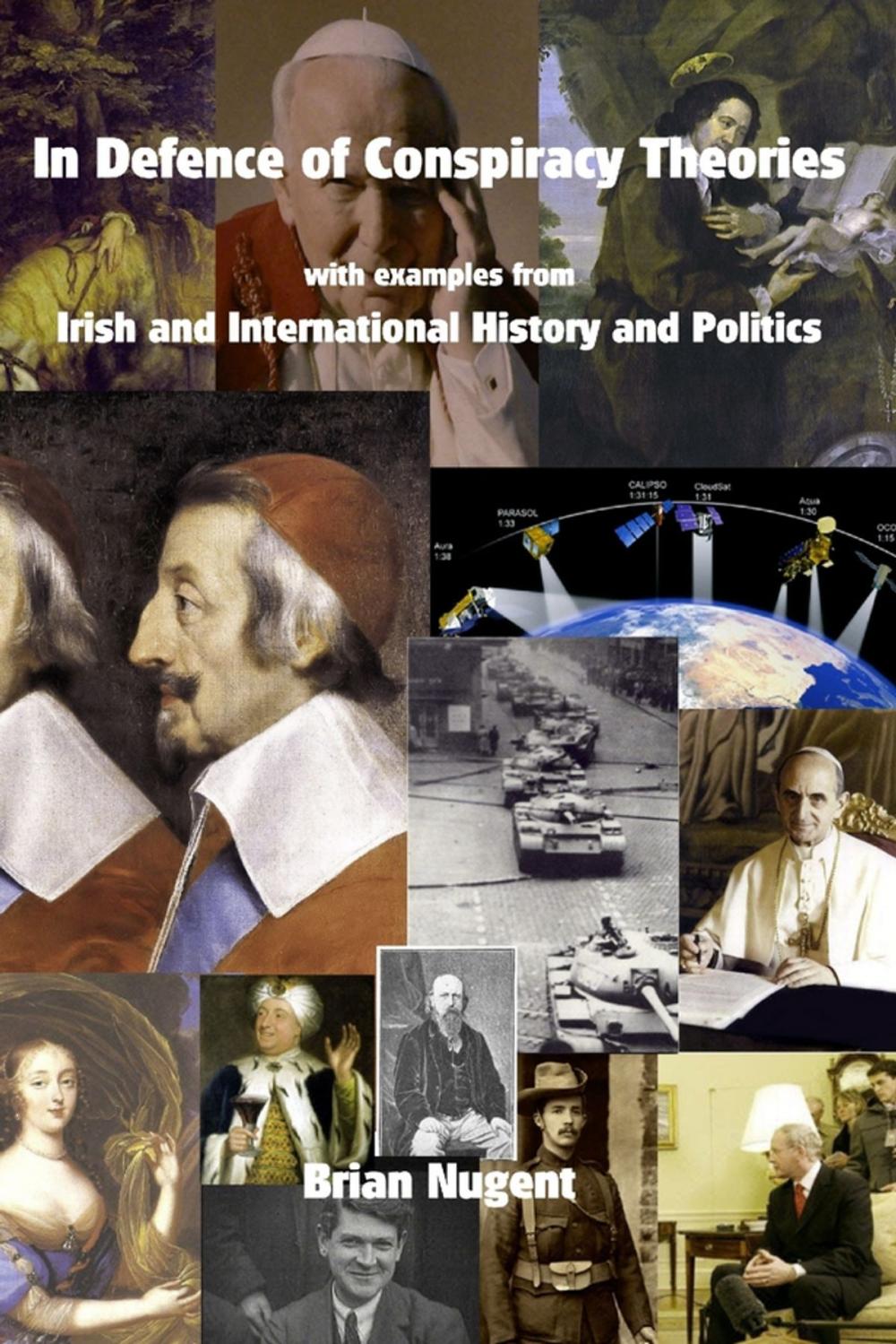 Big bigCover of In Defence of Conspiracy Theories: With Examples from Irish and International History and Politics