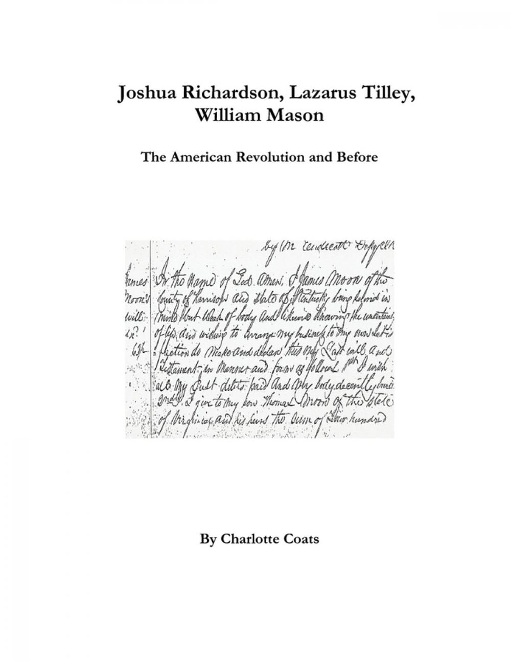 Big bigCover of Joshua Richardson, Lazarus Tilley, William Mason : The American Revolution and Before