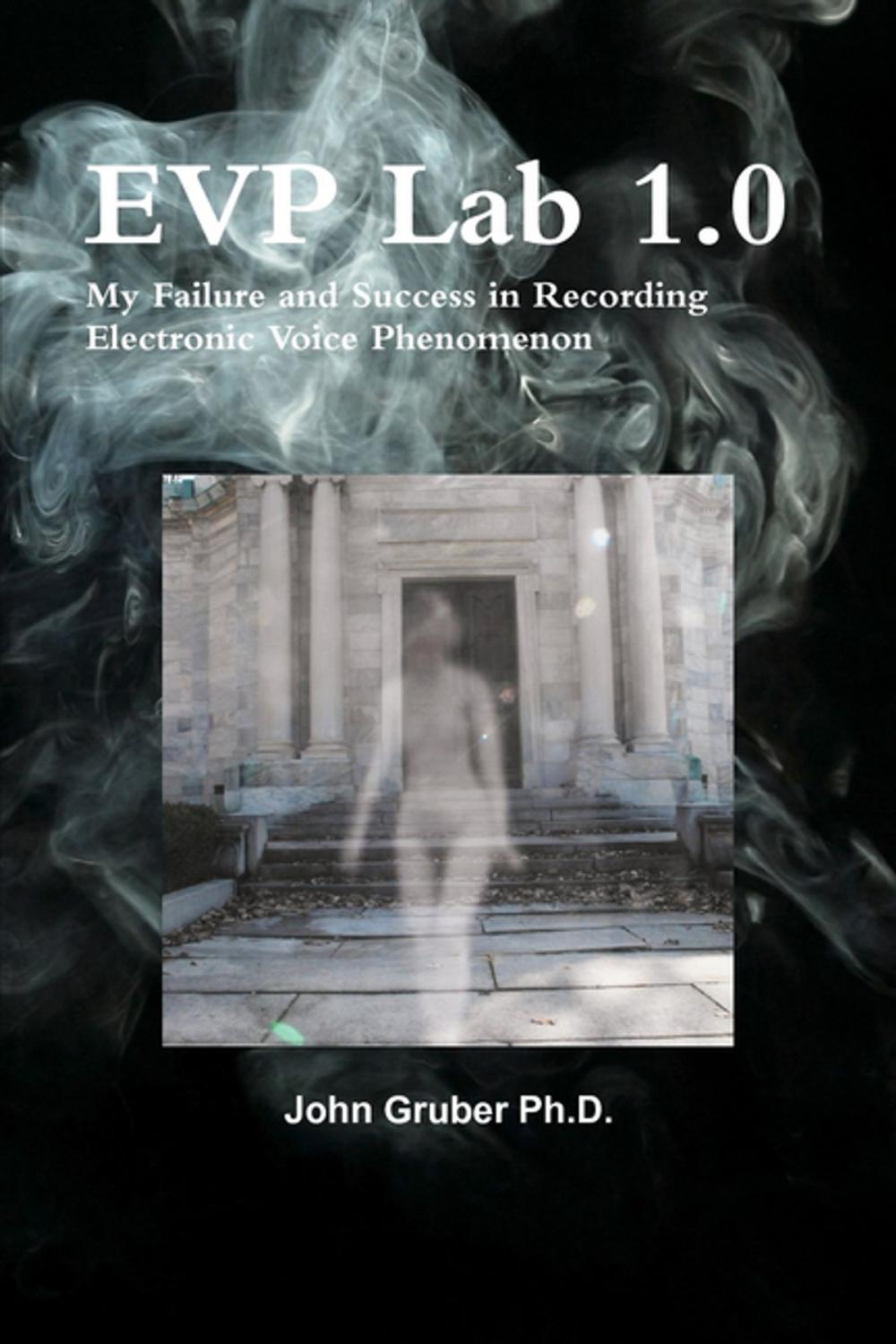 Big bigCover of Evp Lab 1.0: My Failure and Success in Recording Electronic Voice Phenomenon