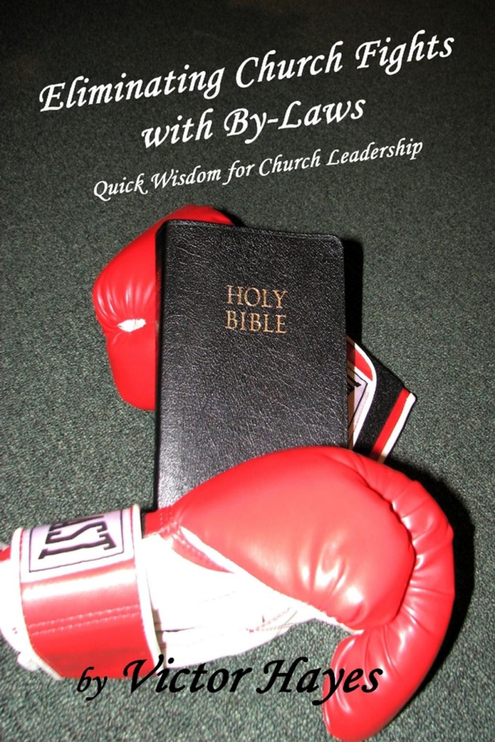 Big bigCover of Eliminating Church Fights With By Laws: Quick Wisdom for Church Leadership