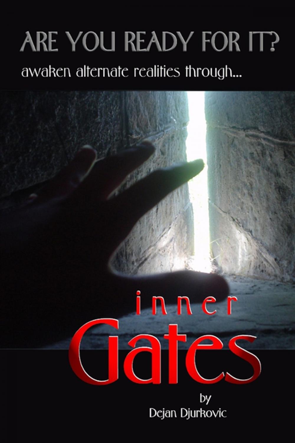 Big bigCover of Inner Gates: Are You Ready For It? Awaken Alternate Realities Through...