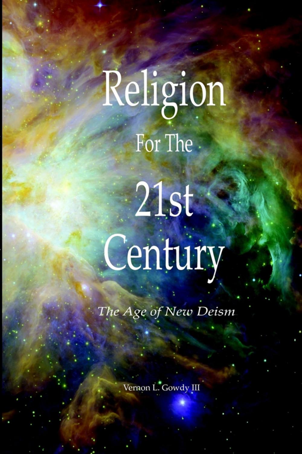 Big bigCover of Religion for the 21st Century : The Age of New Deism