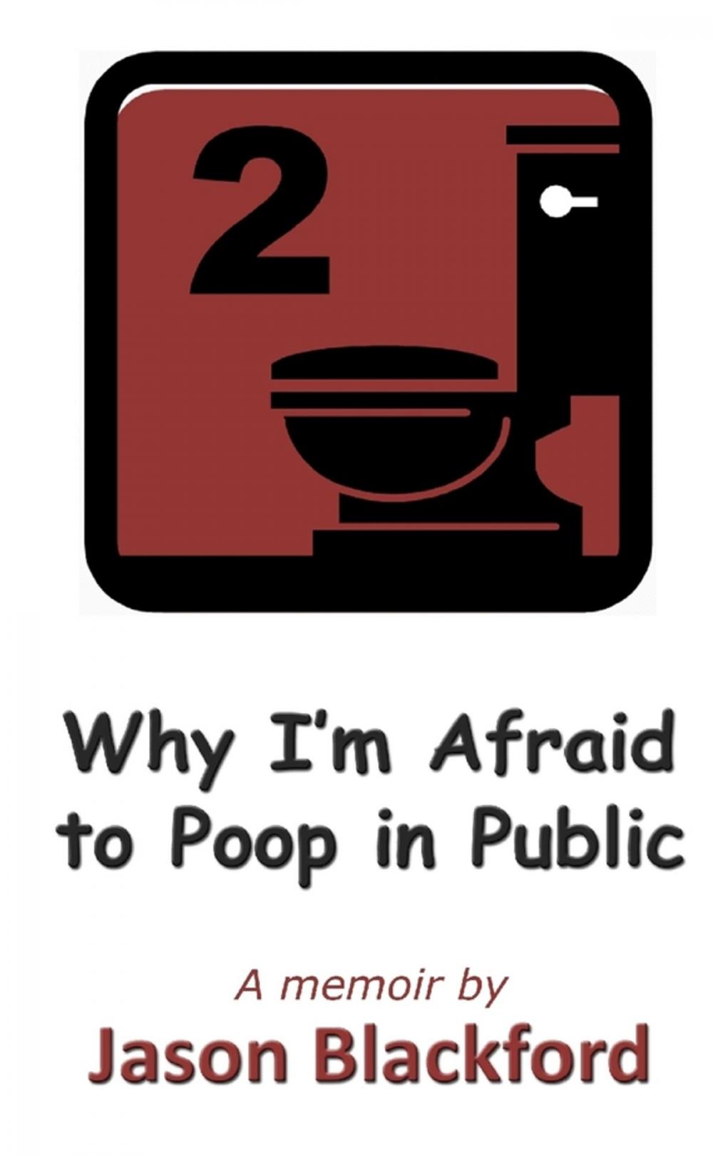 Big bigCover of Why I'm Afraid to Poop in Public