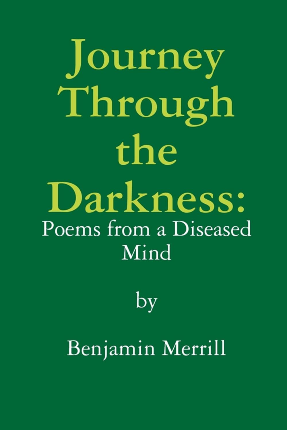 Big bigCover of Journey Through the Darkness: Poems From A Diseased Mind