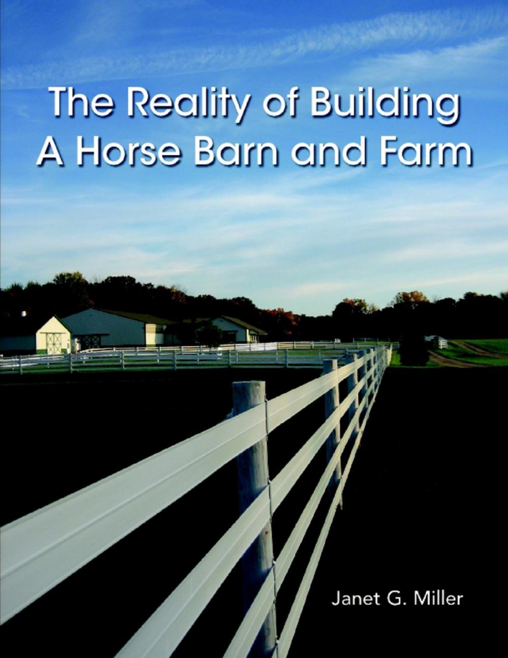 Big bigCover of The Reality of Building a Horse Barn and Farm