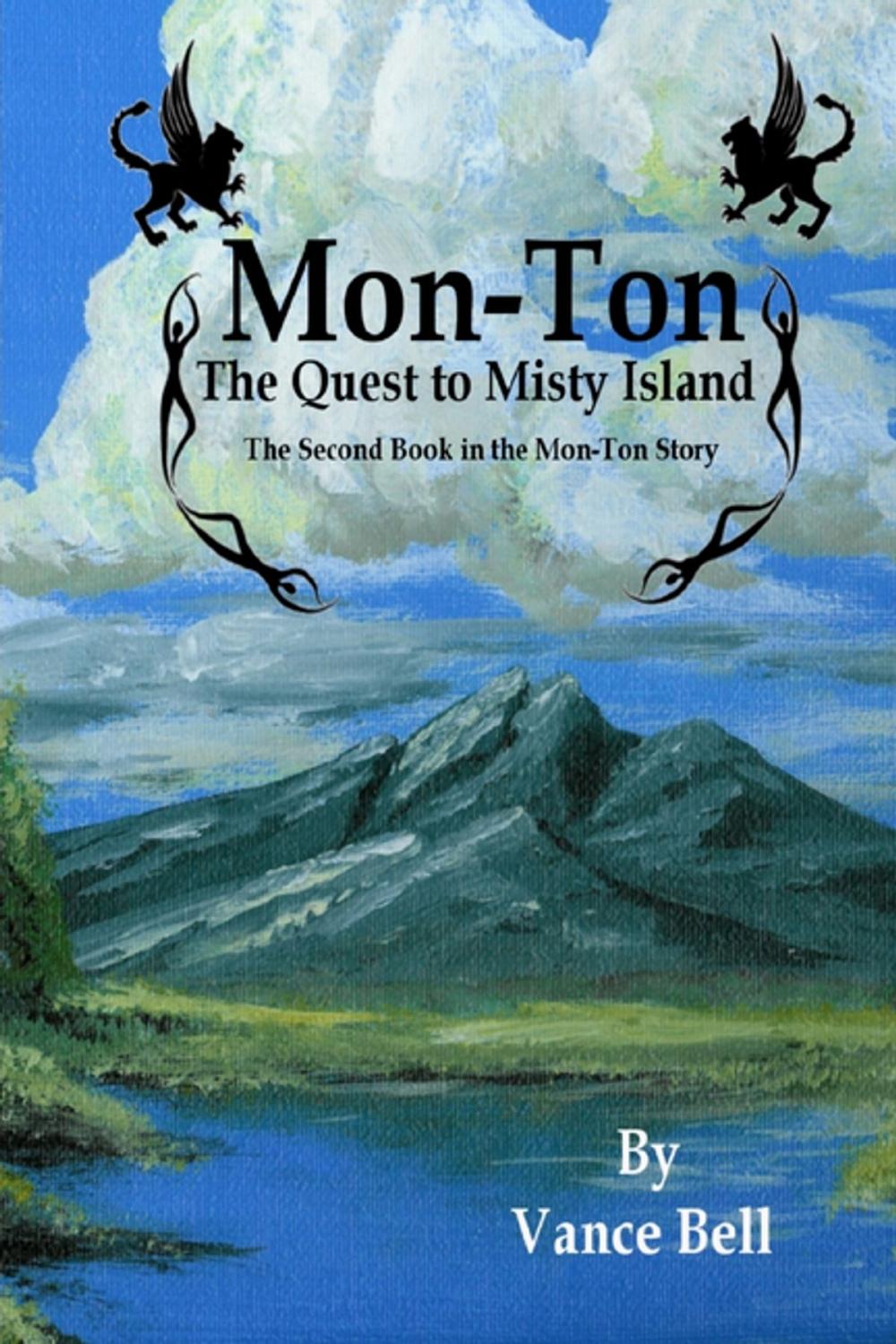 Big bigCover of Mon-Ton: the Quest to Misty Island: The Second Book in the Mon-Ton Story