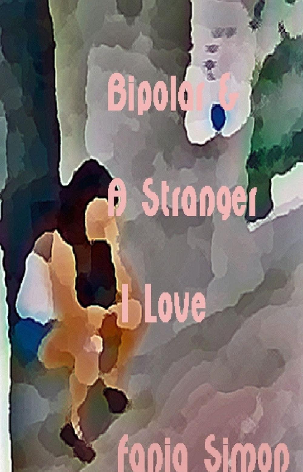 Big bigCover of Bipolar & a Stranger I Love