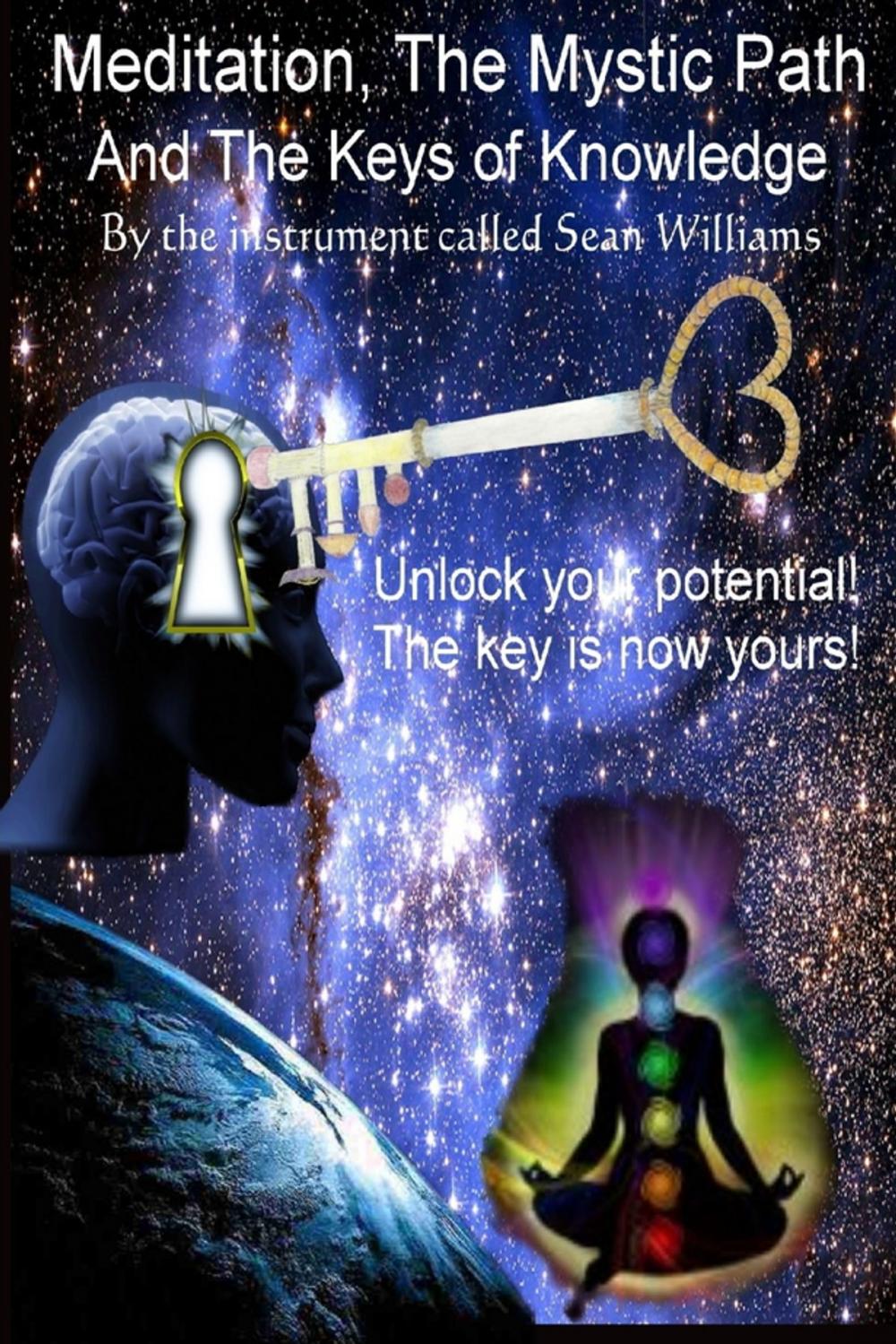 Big bigCover of Meditation, the Mystic Path, and the Keys of Knowledge: Unlock Your Potential! The Key Is Now Yours!