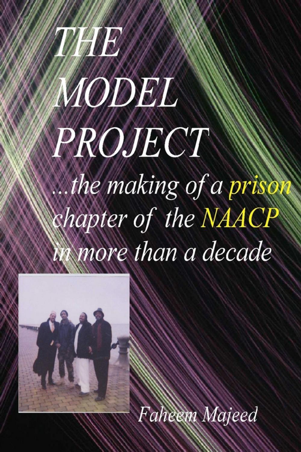 Big bigCover of The Model Project...: ...The Making of a Prison Chapter of the NAACP in More Than a Decade