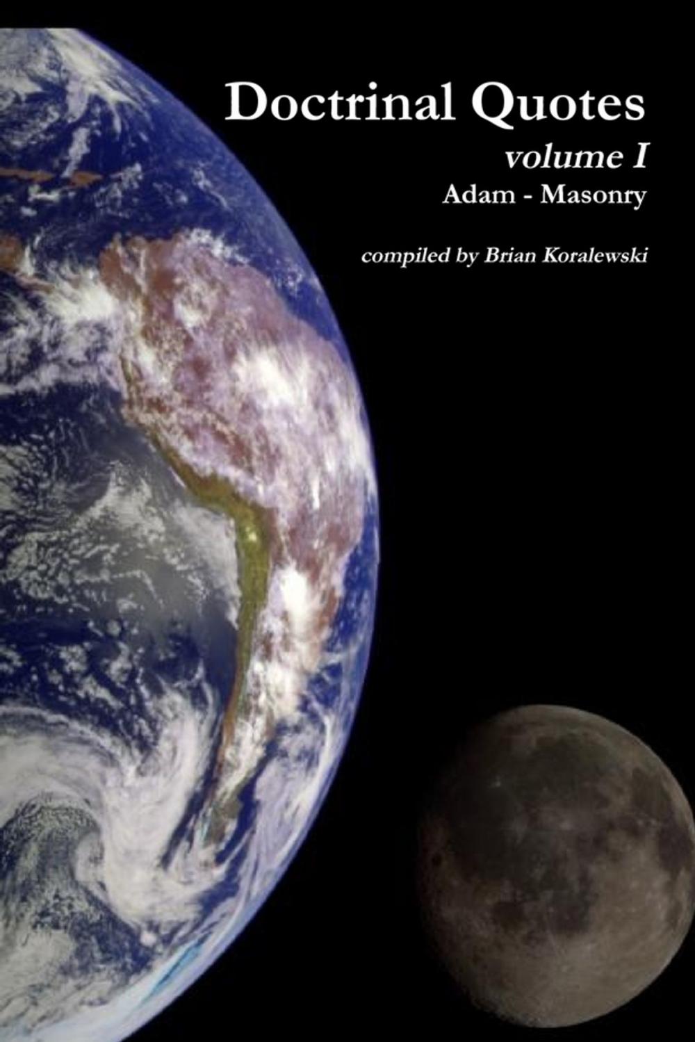 Big bigCover of Doctrinal Quotes : Volume I: Adam - Masonry