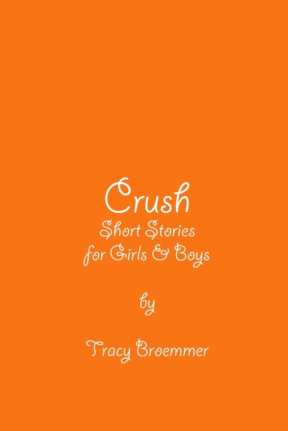 Big bigCover of Crush: Short Stories For Girls & Boys