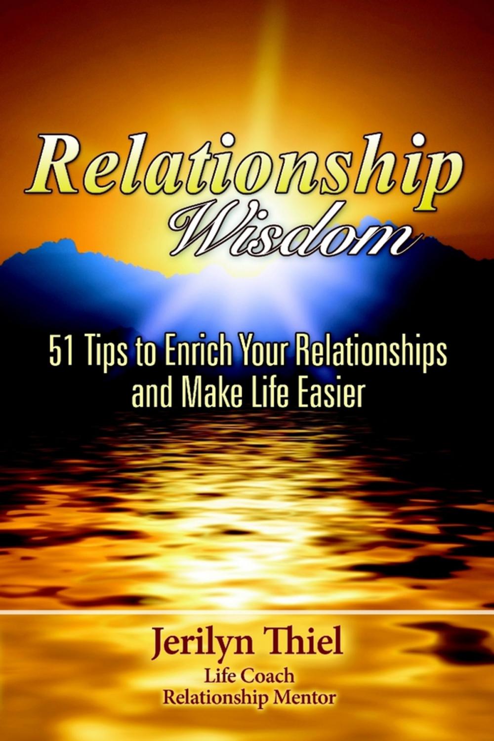 Big bigCover of Relationship Wisdom : 51 Tips to Enrich Your Relationships and Make Life Easier