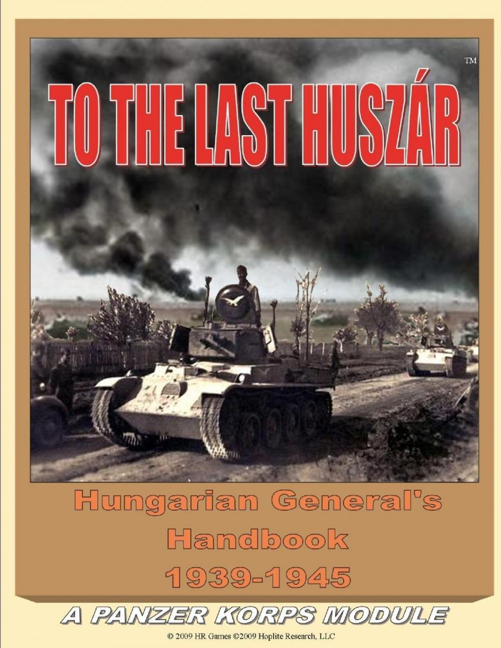 Big bigCover of To the Last Huszar: Hungarian General's Handbook 1939-1945: A Panzer Korps Module